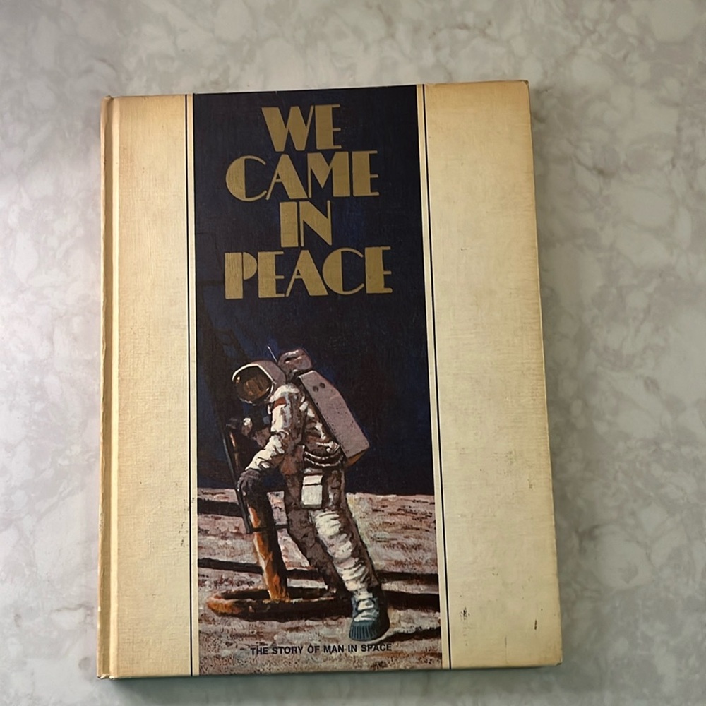We Came In Peace 1969 “The Story of Man in Space” Rare find